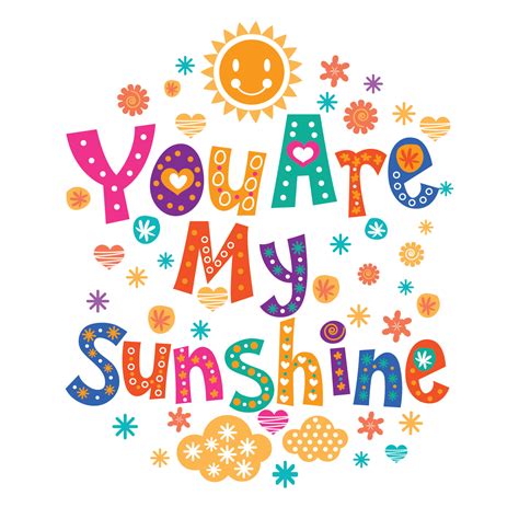 YOU ARE MY SUNSHINE .